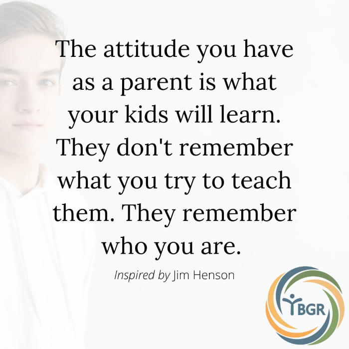 Quote 2- The attitude you have as a parent (2)