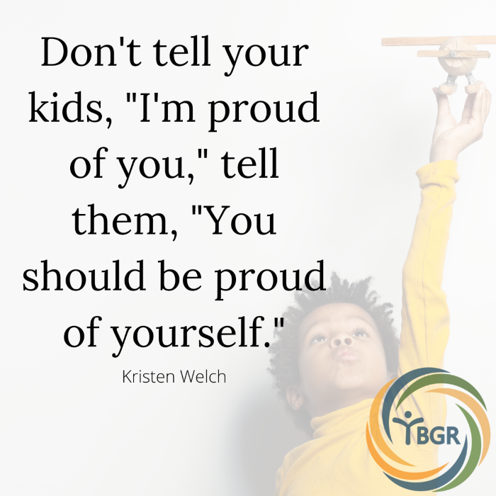 Quote 5 - Don’t tell your kids I’m proud of you