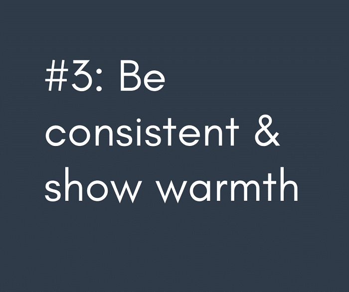 3-Be-consistent-show-warmth-1