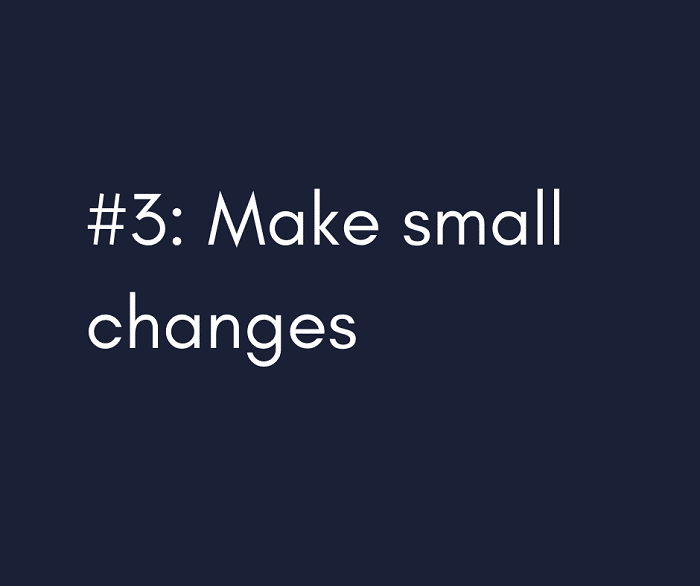 3-Make-small-changes.