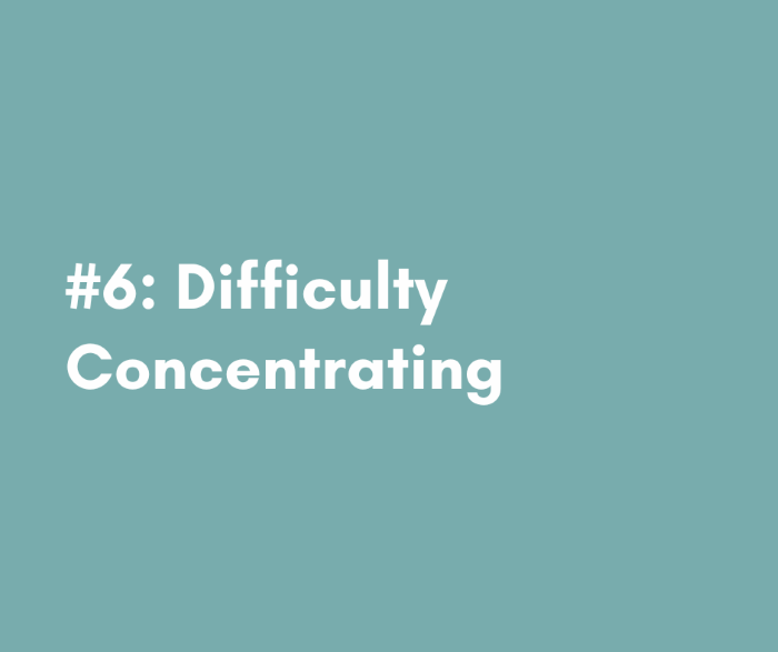 6 - Difficulty Concentrating