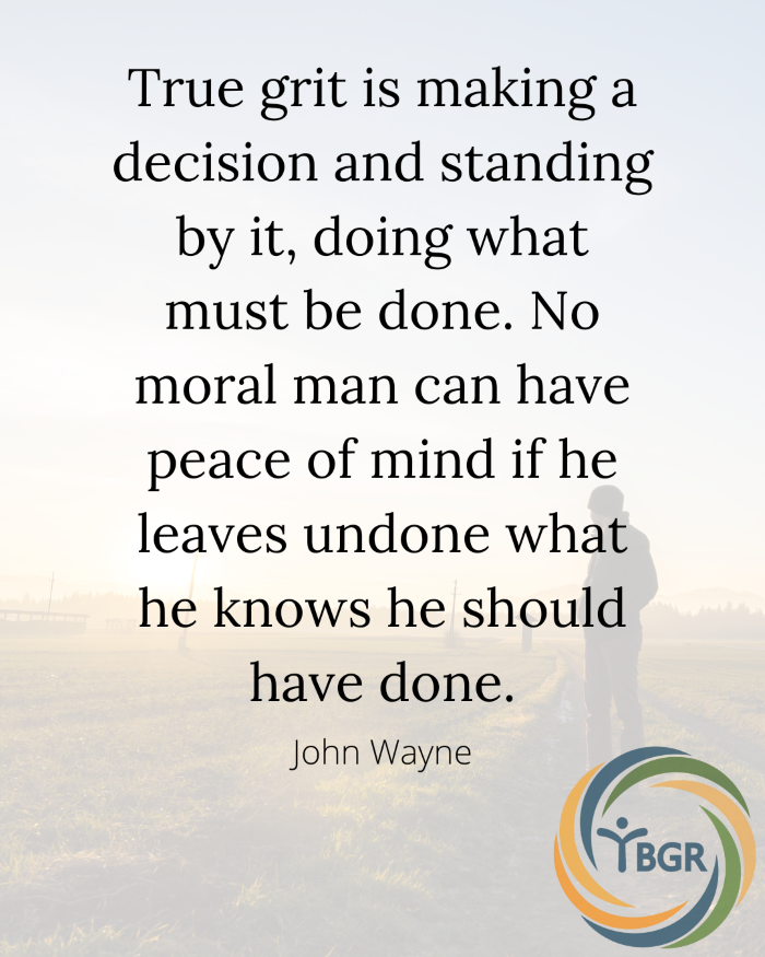 Grit Quote 16- True grit is making a decision and standing by it