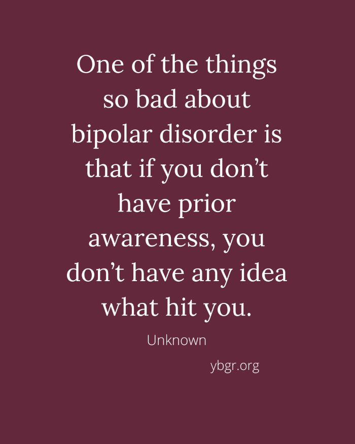 Quote 1 - One of the things so bad about bipolar disorder