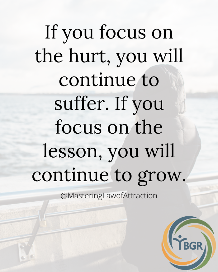 Quote 10 - If you focus on the hurt, you will continue to suffer.