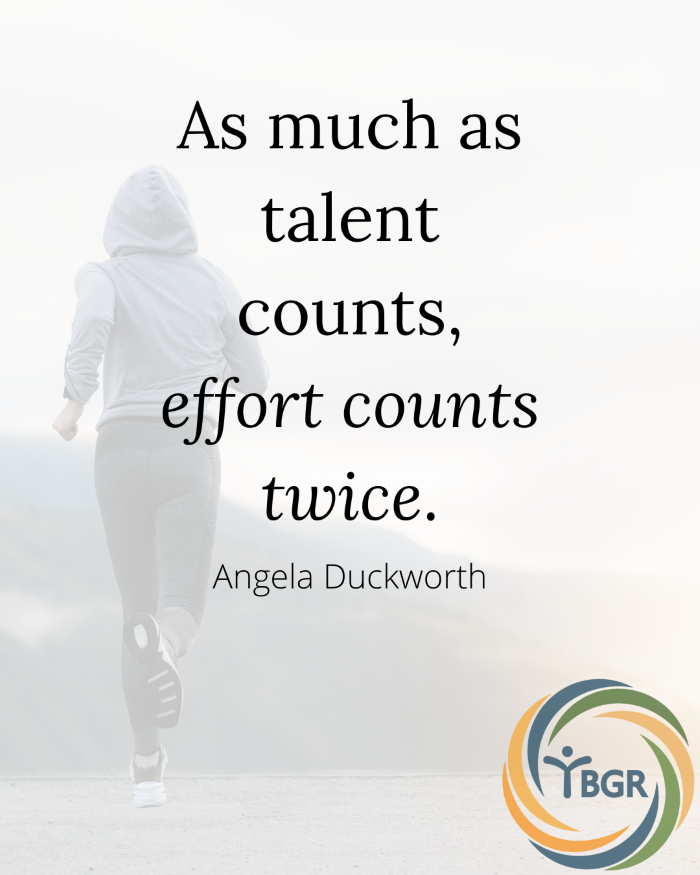 Quote 5- As much as talent counts, effort counts twice.