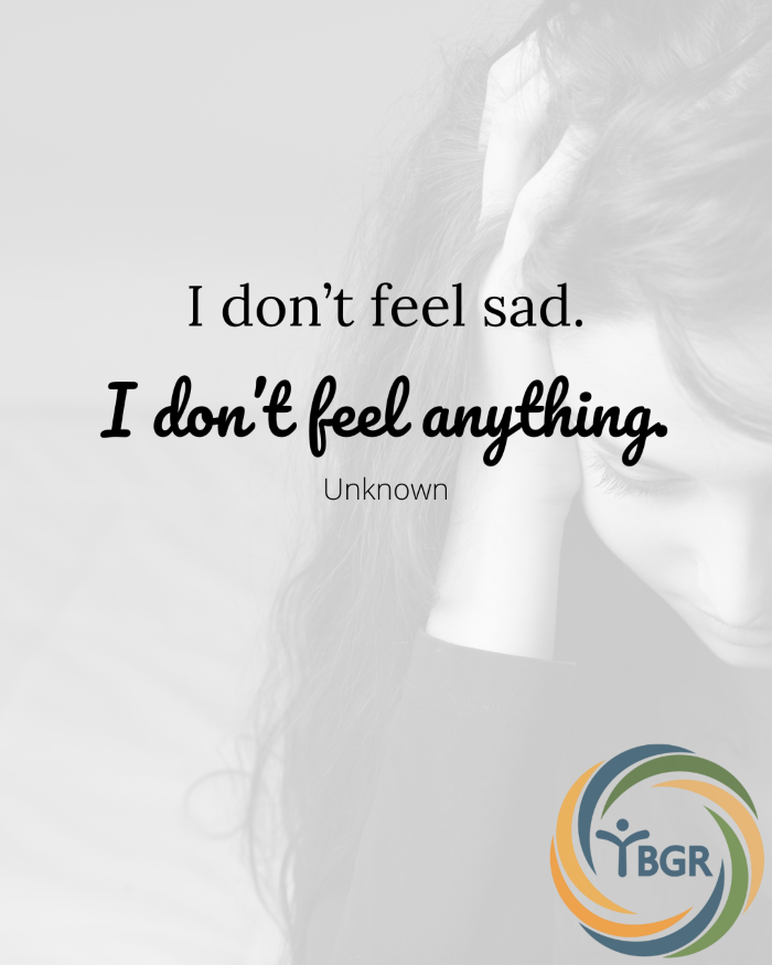 Quote 8 - I don’t feel sad. I don’t feel anything.