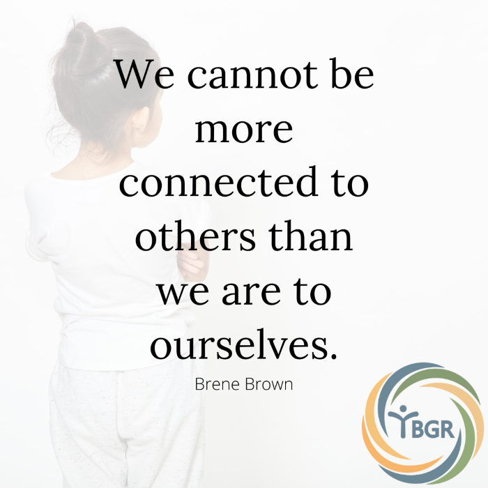 Quote 12 - We cannot be more connected to others than we are to ourselves