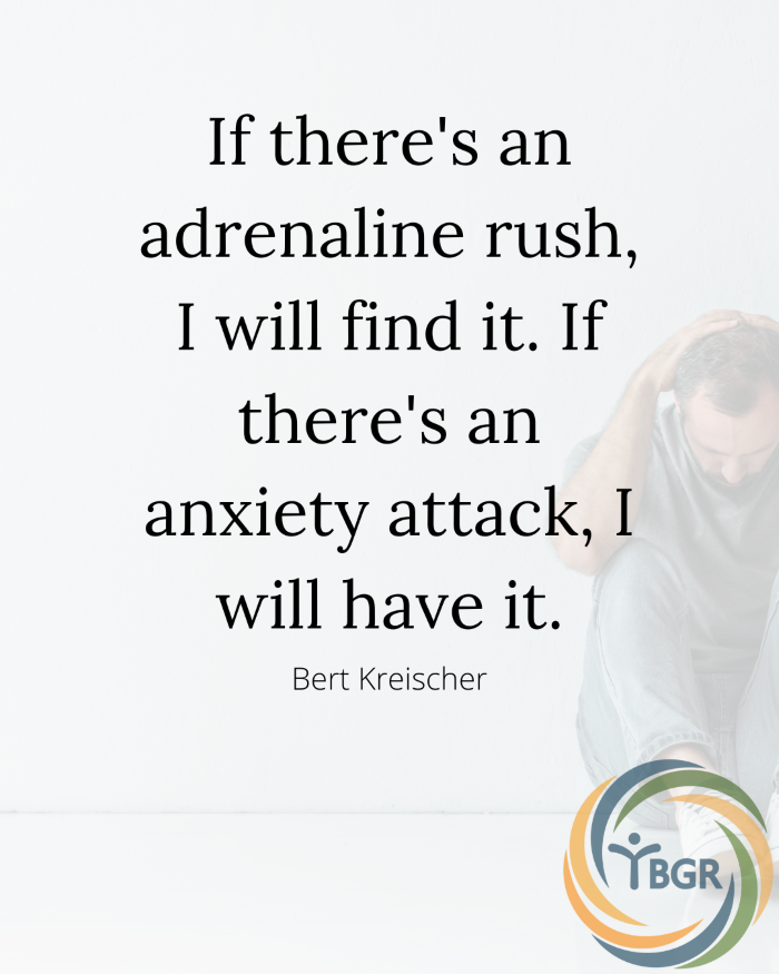 Quote 14 - If there’s an adrenaline rush, I will find it.