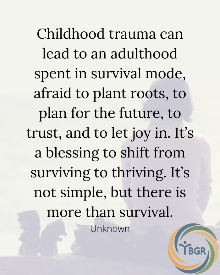 Quote 3 - Childhood trauma can lead to an adulthood spent
