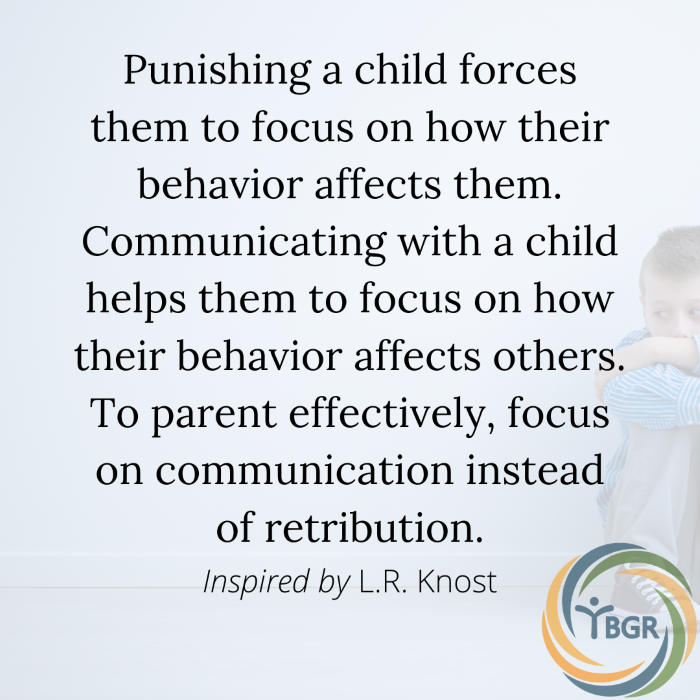 Quote 13 - Punishing a child forces them to focus on how their behavior affects them