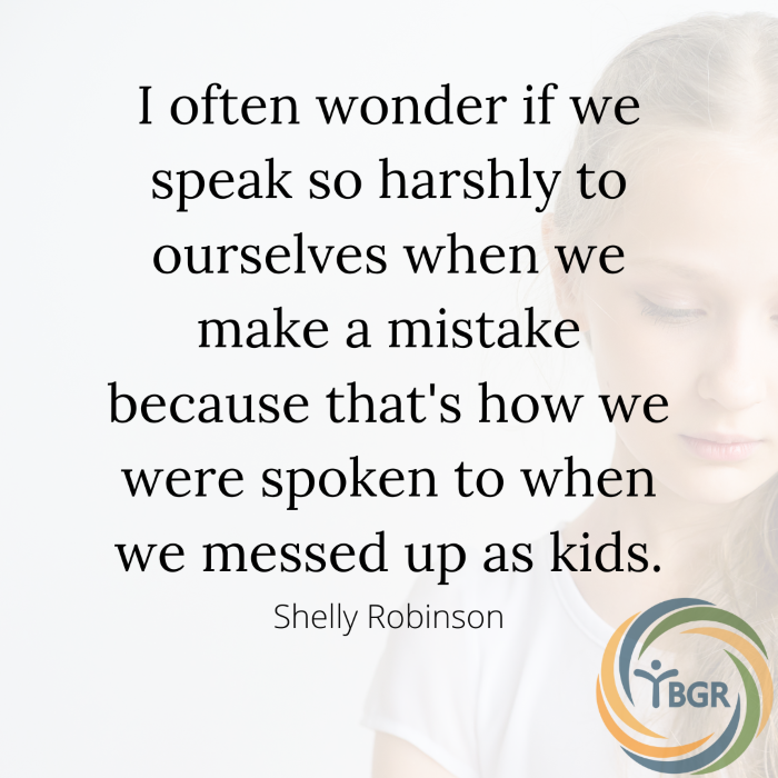 Quote 4 - I often wonder if we speak so harshly to ourselves when we make a mistake