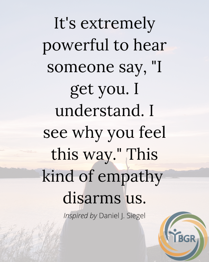 Quote 1 - It’s extremely powerful to hear someone say I get you. I understand.