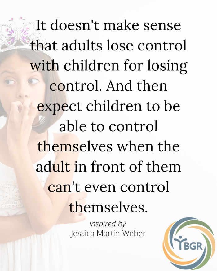 Quote 10 - It doesn’t make sense that adults lose control with children for losing control