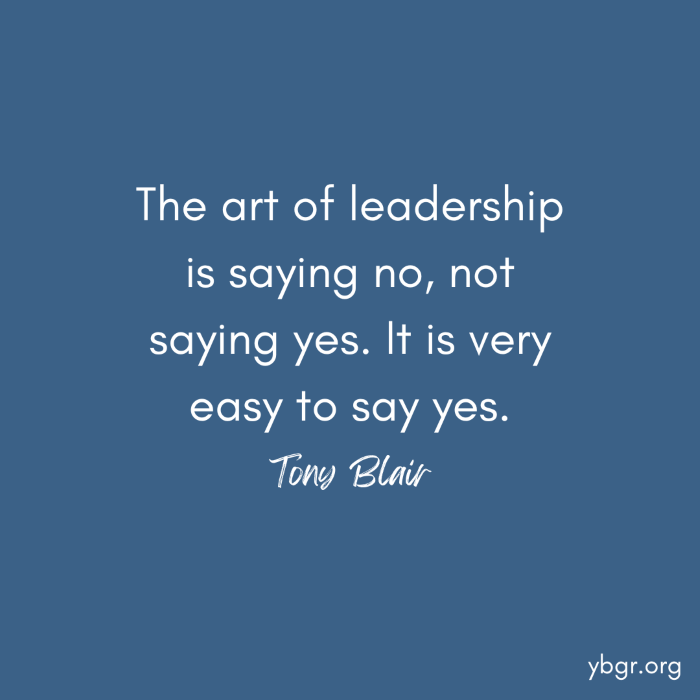 Quote 10 - The art of leadership is saying no