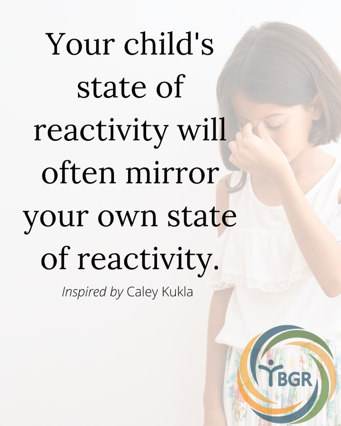 Quote 8 - Your child’s state of reactivity will often mirror your own state of reactivity