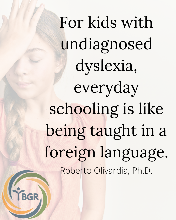 Quote 13 - For kids with undiagnosed dyslexia