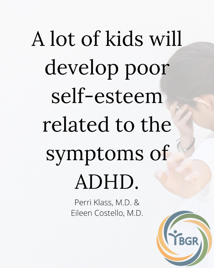 Quote 6 - A lot of kids will develop poor self-esteem related to the symptoms of ADHD