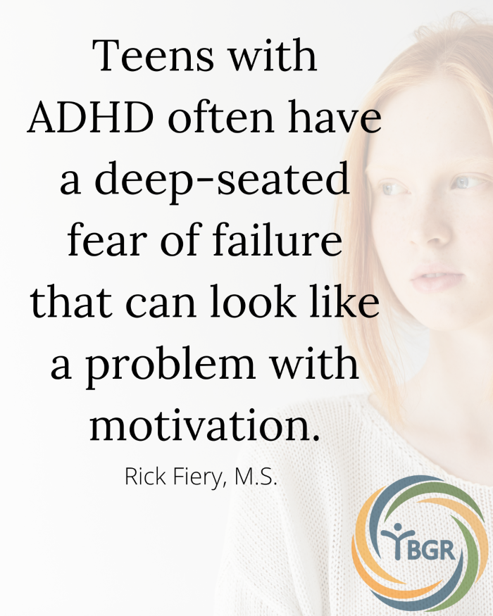 Quote 7 - Teens with ADHD often have a deep-seated fear of failure