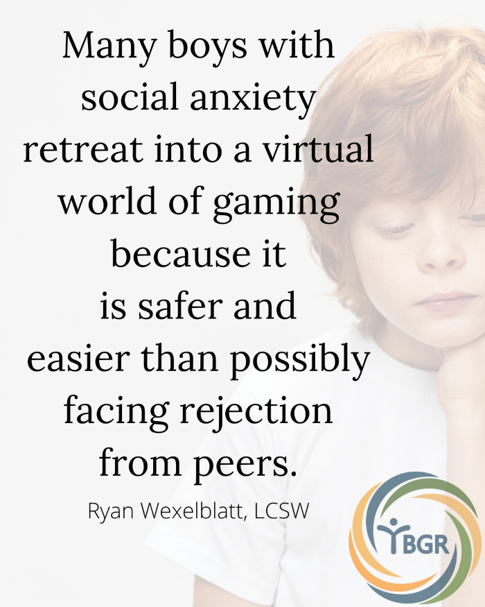 Quote 8 - Many boys with social anxiety retreat into a virtual world of gaming