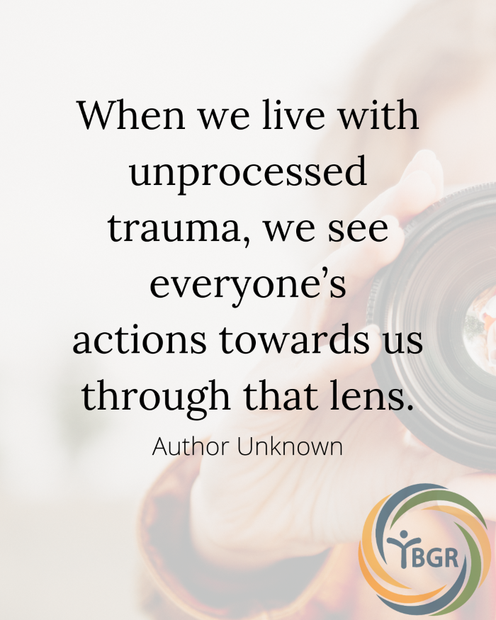 Quote 7 - When we live with unprocessed trauma
